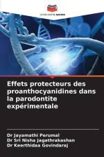 Effets protecteurs des proanthocyanidines dans la parodontite expérimentale af Jayamathi Perumal