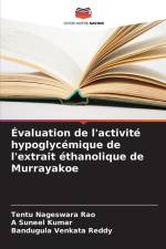 Évaluation de l'activité hypoglycémique de l'extrait éthanolique de Murrayakoe af Tentu Nageswara Rao