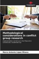Methodological considerations in conflict group research af Marco Antonio López Minera