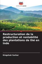 Restructuration de la production et rentabilité des plantations de thé en Inde af Kingshuk Sarkar
