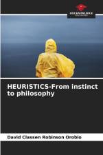 HEURISTICS-From instinct to philosophy af David Classen Robinson Orobio