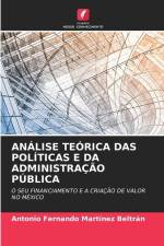 ANÁLISE TEÓRICA DAS POLÍTICAS E DA ADMINISTRAÇÃO PÚBLICA af Antonio Fernando Martínez Beltrán