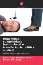 Hegemonia, cumplicidade institucional e transferência política sindical af Blanca Rosa Alejandre Quiroz