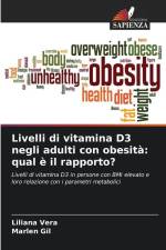 Livelli di vitamina D3 negli adulti con obesità: qual è il rapporto? af Liliana Vera