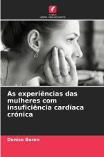 As experiências das mulheres com insuficiência cardíaca crónica af Denise Boren