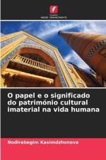 O papel e o significado do património cultural imaterial na vida humana af Nodirabegim Kasimdzhonova