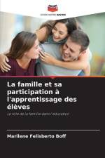 La famille et sa participation à l'apprentissage des élèves af Marilene Felisberto Boff