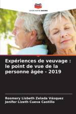 Expériences de veuvage : le point de vue de la personne âgée - 2019 af Rosmery Lisbeth Zelada Vásquez