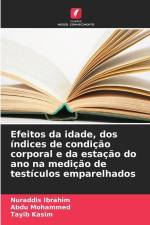 Efeitos da idade, dos índices de condição corporal e da estação do ano na medição de testículos emparelhados af Nuraddis Ibrahim