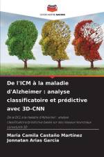 De l'ICM à la maladie d'Alzheimer : analyse classificatoire et prédictive avec 3D-CNN af Maria Camila Castaño Martínez