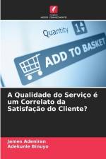 A Qualidade do Serviço é um Correlato da Satisfação do Cliente? af James Adeniran