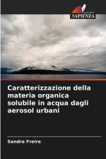 Caratterizzazione della materia organica solubile in acqua dagli aerosol urbani af Sandra Freire