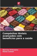 Compósitos têxteis avançados com benefícios para a saúde af Narcisa Vrinceanu