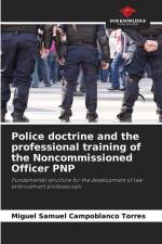 Police doctrine and the professional training of the Noncommissioned Officer PNP af Miguel Samuel Campoblanco Torres