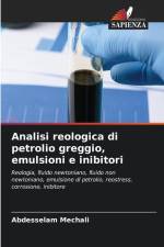 Analisi reologica di petrolio greggio, emulsioni e inibitori af Abdesselam Mechali