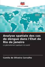 Analyse spatiale des cas de dengue dans l'État de Rio de Janeiro af Camila de Oliveira Carvalho