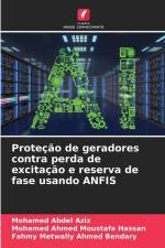 Proteção de geradores contra perda de excitação e reserva de fase usando ANFIS af Mohamed Abdel Aziz