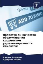 Yawlqetsq li kachestwo obsluzhiwaniq korrelqtom udowletworennosti klientow? af Dzhejms Adeniran