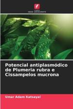 Potencial antiplasmódico de Plumeria rubra e Cissampelos mucrona af Umar Adam Katsayal