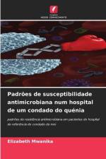Padrões de susceptibilidade antimicrobiana num hospital de um condado do quénia af Elizabeth Mwanika