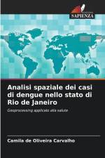 Analisi spaziale dei casi di dengue nello stato di Rio de Janeiro af Camila de Oliveira Carvalho