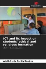 ICT and its impact on students' ethical and religious formation af Alieth Stella Perilla Ramírez