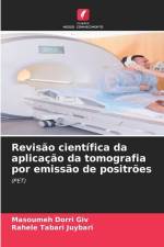 Revisão científica da aplicação da tomografia por emissão de positrões af Masoumeh Dorri Giv