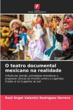 O teatro documental mexicano na realidade af Raúl Ángel Valentín Rodríguez Herrera