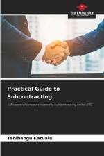 Practical Guide to Subcontracting af Tshibangu Katuala