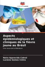 Aspects épidémiologiques et cliniques de la fièvre jaune au Brésil af Naira Aparecida Cabral
