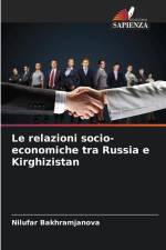 Le relazioni socio-economiche tra Russia e Kirghizistan af Nilufar Bakhramjanova