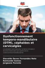 Dysfonctionnement temporo-mandibulaire (DTM), céphalées et cervicalgies af Etevaldo Deves Fernandes Neto
