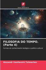 FILOSOFIA DO TEMPO. (Parte 4) af Alexandr Vasilievich Tolmachev