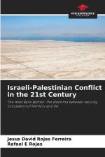 Israeli-Palestinian Conflict in the 21st Century af Jesús David Rojas Ferreira