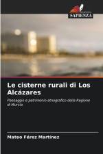 Le cisterne rurali di Los Alcázares af Mateo Férez Martínez