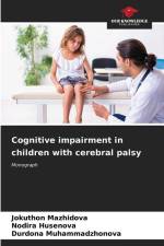 Cognitive impairment in children with cerebral palsy af Jokuthon Mazhidova