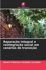 Reparação integral e reintegração social em cenários de transição af Alvaro Francisco Córdoba Caviedes