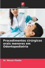 Procedimentos cirúrgicos orais menores em Odontopediatria af Manan Phalke