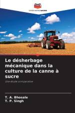 Le désherbage mécanique dans la culture de la canne à sucre af T. A. Bhosale
