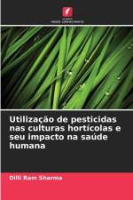 Utilização de pesticidas nas culturas hortícolas e seu impacto na saúde humana af Dilli Ram Sharma