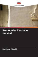 Remodeler l'espace muséal af Delphine Aboohi
