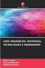 LEDS ORGÂNICOS: MATERIAIS, TECNOLOGIAS E ENGENHARIA af Boris Turko