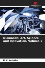 Diamonds: Art, Science and Innovation. Volume 2 af N. V. Yushkina