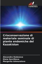 Crioconservazione di materiale seminale di piante endemiche del Kazakistan af Alexandra Dodonova