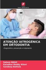 ATENÇÃO IATROGÉNICA EM ORTODONTIA af Sakam Nikhil