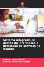 Sistema integrado de gestão da informação e prestação de serviços no Uganda af Benard Ogere Ekemu