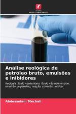 Análise reológica de petróleo bruto, emulsões e inibidores af Abdesselam Mechali