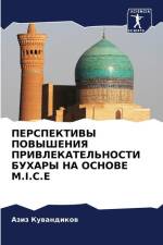 PERSPEKTIVY POVYShENIYa PRIVLEKATEL'NOSTI BUHARY NA OSNOVE M.I.C.E af Aziz Kuwandikow