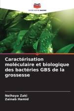Caractérisation moléculaire et biologique des bactéries GBS de la grossesse af Neihaya Zaki