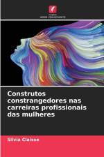 Construtos constrangedores nas carreiras profissionais das mulheres af Silvia Claisse